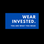 Wear Invested