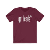 Got Leads? - Tee