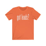 Got Leads? - Tee